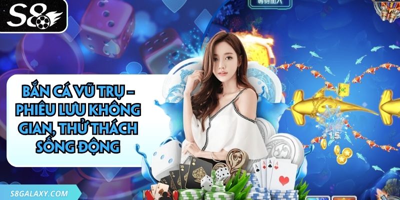 Bắn Cá Vũ Trụ – Phiêu Lưu Không Gian, Thử Thách Sống Động