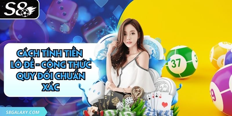Cách Tính Tiền Lô Đề - Công Thức Quy Đổi Chuẩn Xác