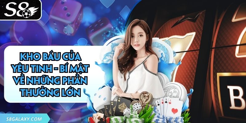 Kho Báu Của Yêu Tinh - Bí Mật Về Những Phần Thưởng Lớn