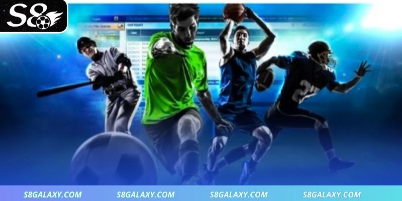 Những bộ môn không thể bỏ lỡ tại S8