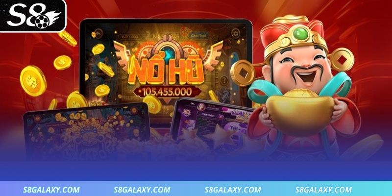 Sức hút khó cưỡng của sảnh nổ hũ S8